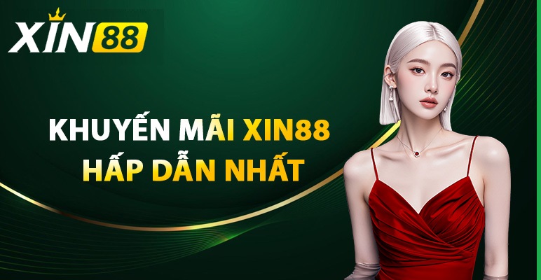 Giới Thiệu Xin88 - Nhà cái giải trí trực tuyến uy tín hàng đầu châu Á 2 Chính sách khuyến mãi ưu đãi vô cùng hấp dẫn cho thành viên mới